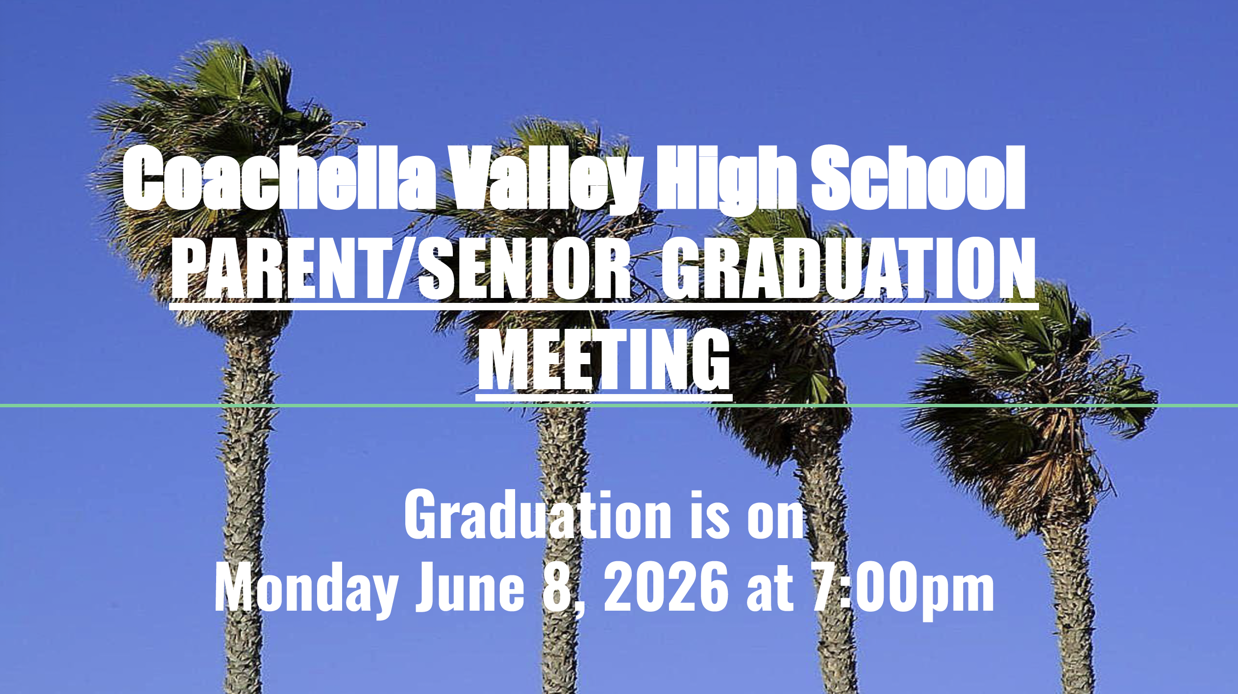 Coachella Valley High School PARENT/SENIOR GRADUATION MEETING