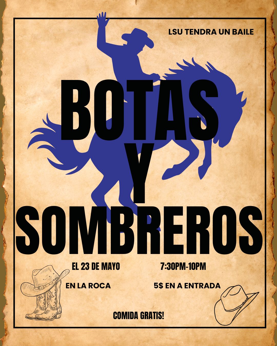 A Spanish-language flyer with a vintage, burnt-paper background. It features a large blue silhouette of a cowboy riding a bucking bronco. Bold black text reads "BOTAS Y SOMBREROS" in the center. Additional text details an LSU dance on May 23rd from 7:30 PM to 10:00 PM at "La Roca" for a $5 entry fee, with a note at the bottom reading "¡COMIDA GRATIS!" (Free Food!). Line drawings of a cowboy hat and boots decorate the bottom corners.