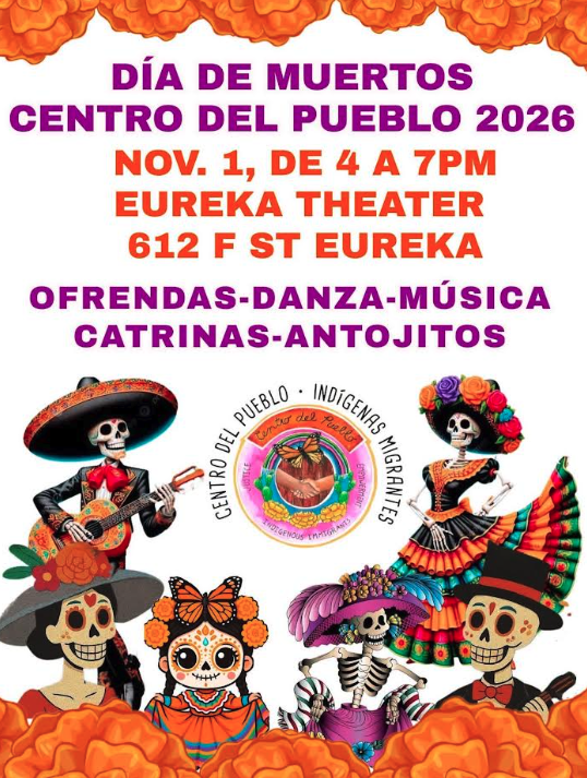 A poster for a Dia de Muertos event featuring colorful marigolds, festive skeletal figures, and text announcing the date, time, and location at Eureka Theater.