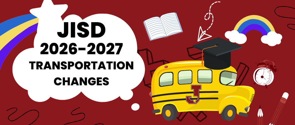 JISD Transportation 2026-2027  Bus Route Updates and Changes