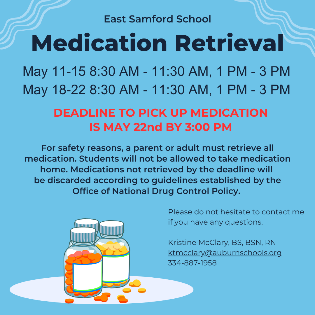 East Samford School announces Medication Retrieval dates: May 11-15 and May 18-22, with specific morning and afternoon hours.