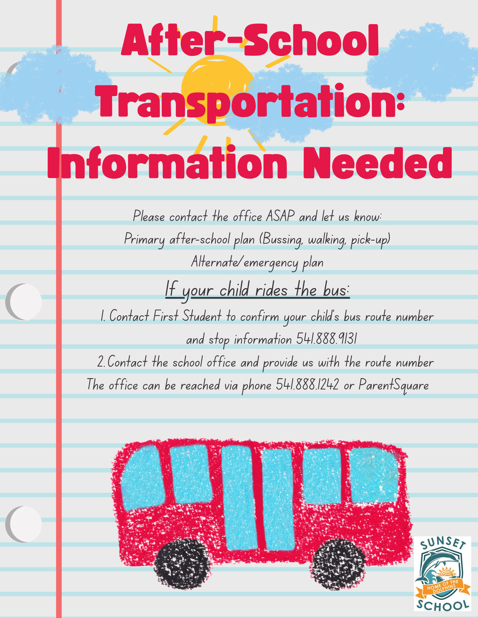Please let the office know your student's after-school plans ASAP!