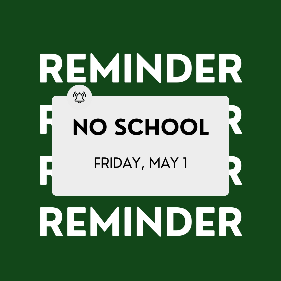 REMINDER: NO SCHOOL