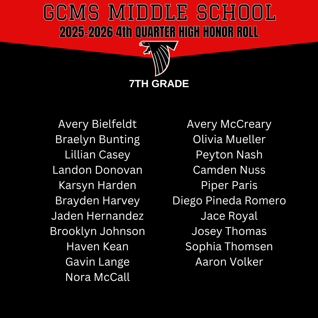 GCMS Middle School 7th Grade High Honor Roll for the 2025-2026 4th Quarter.