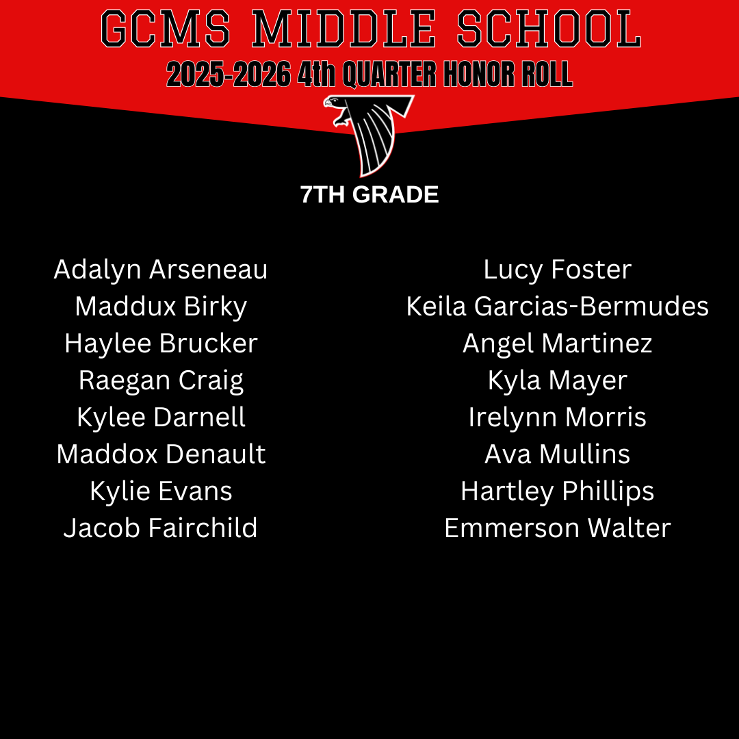 GCMS Middle School 7th Grade Honor Roll for the 2025-2026 4th Quarter.