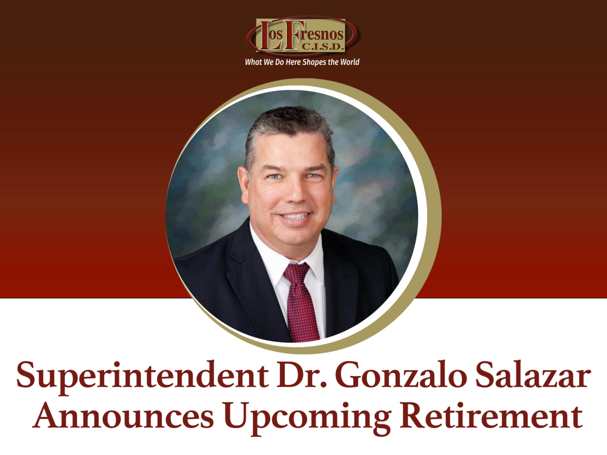 Los Fresnos Superintendent Announces Retirement