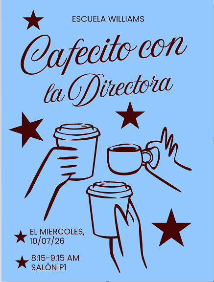 CAFECITO CON LA DIRECTORA MEETING (IN SPANISH) TOMORROW - WEDNESDAY, 10/07/26