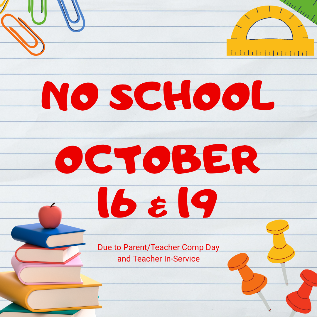 No School Friday and Monday, October 16th and 19th