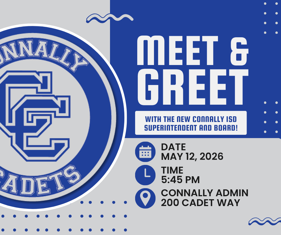 Come And Meet The New School Board/Superintendent Of Connally ISD!