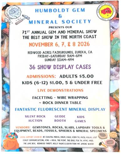A poster for the Humboldt Gem and Mineral Society's 71st Annual Show, November 6-8, 2026, at Redwood Acres Fairgrounds in Eureka, CA.