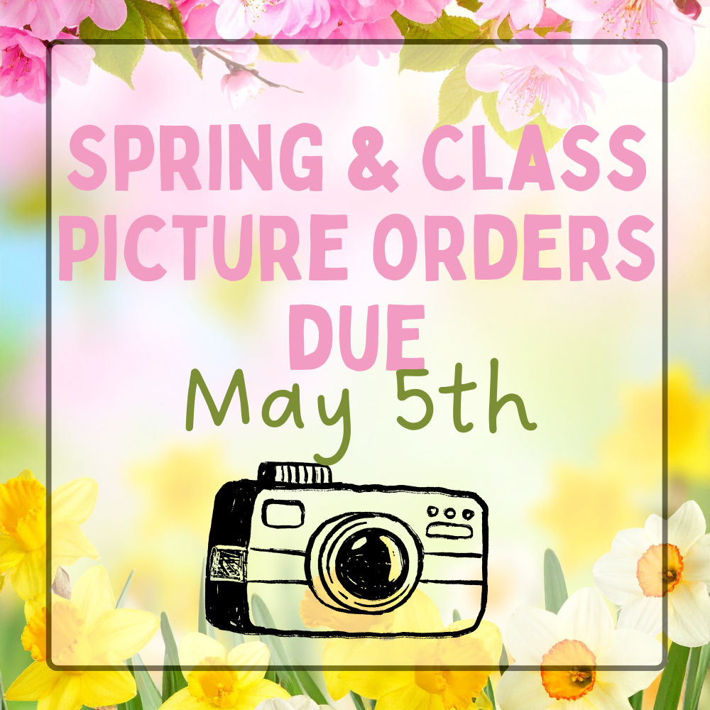 Spring & Class Picture Orders - Due 5/5