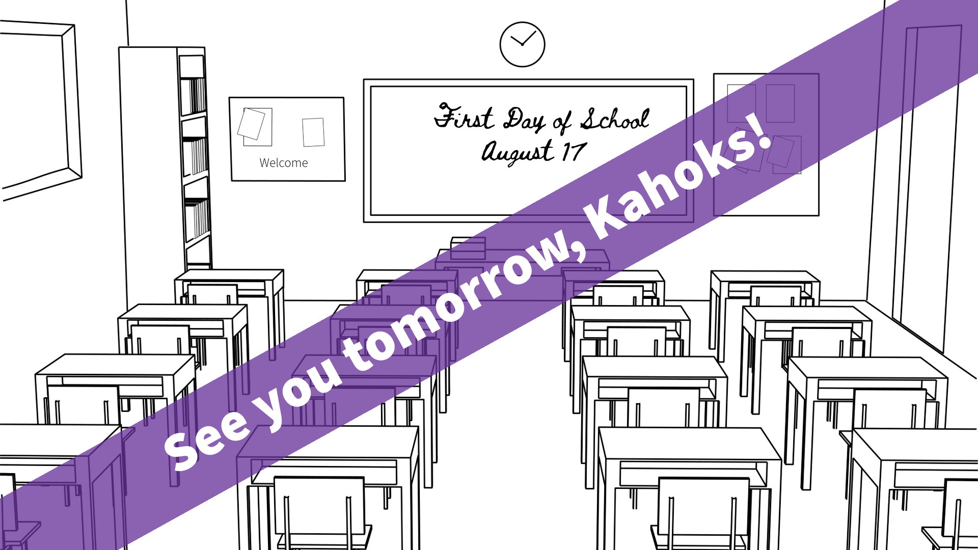 We Look Forward to Seeing Students Back in School Tomorrow!