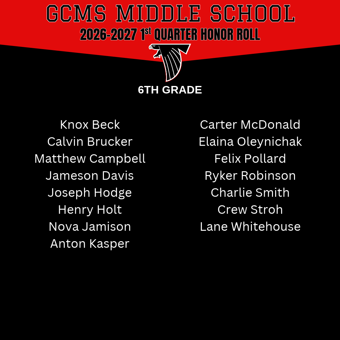 GCMS Middle School 2026-2027 1st quarter honor roll list for the 6th grade featuring student names.