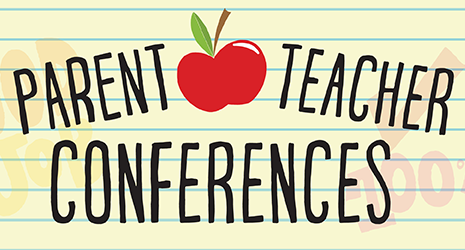 PARENT-TEACHER CONFERENCES