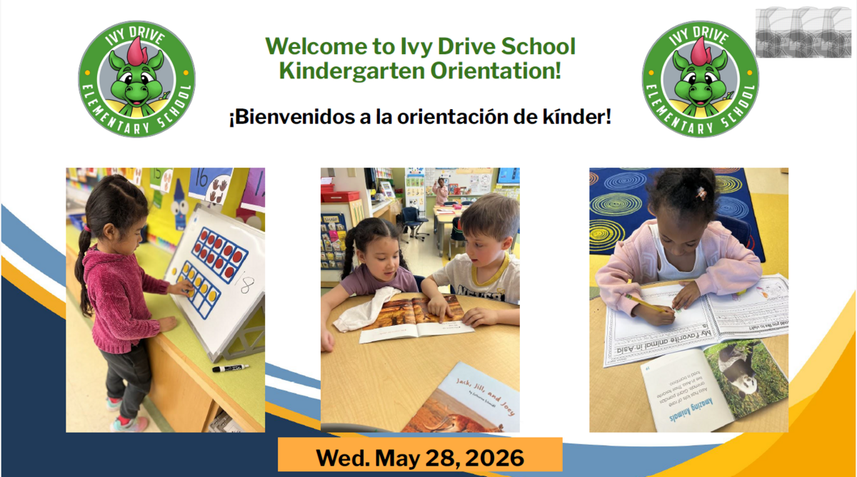 Kindergarten Orientation Presentation & Welcome to Ivy Drive 