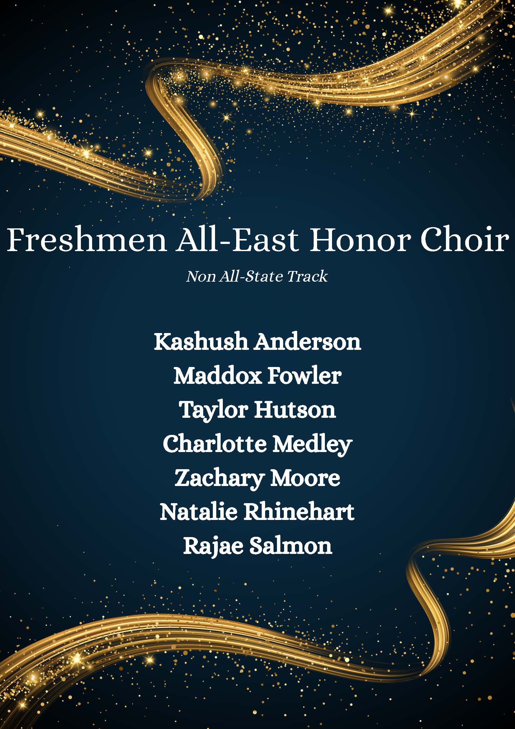 Freshmen All-East Honor Choir Members: Congratulations! 