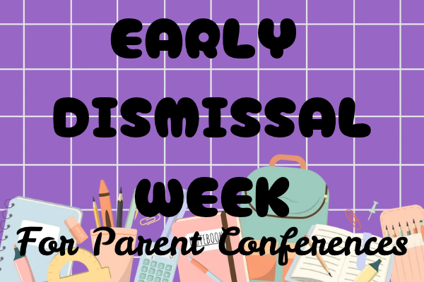 Early Dismissal Oct 19-23 for Parent Conferences