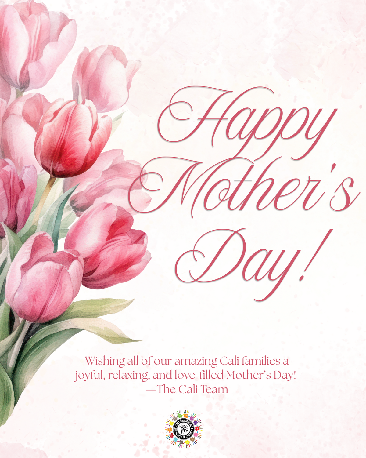 Happy Mother’s Day from the Cali Team! 🌷