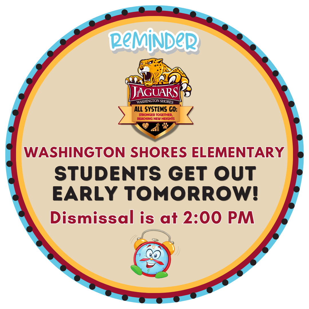 🐾 Washington Shores Elementary Reminder 🐾