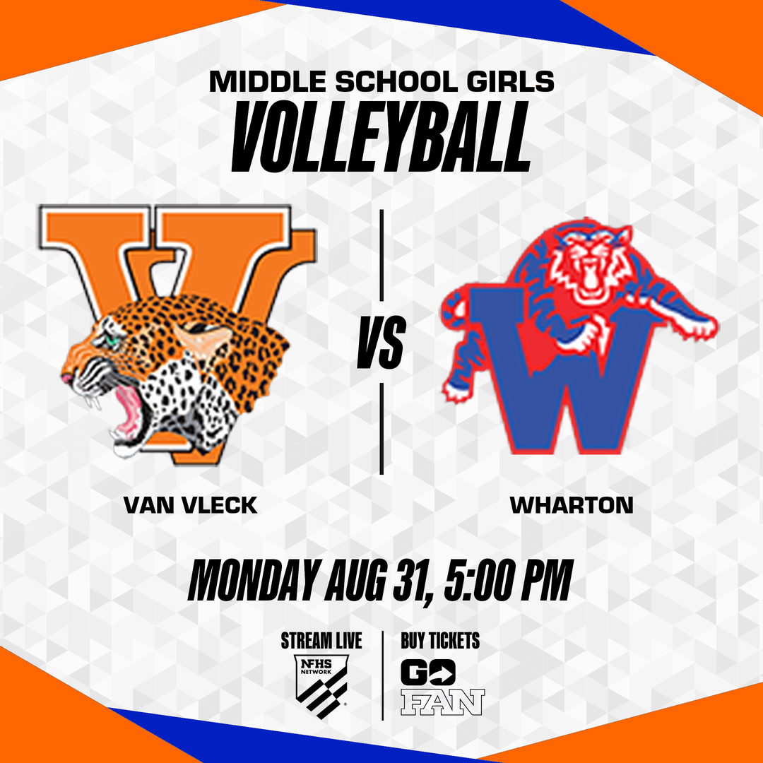 Van Vleck Junior High Girls' Volleyball Teams Face Wharton Today - Come Out & Support! Ticket Information!