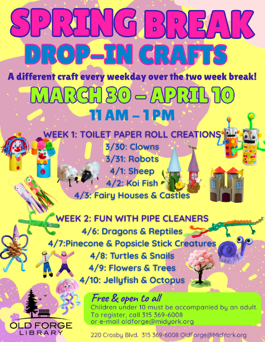 Poster for Old Forge Library's Spring Break Drop-In Crafts event, featuring colorful illustrations of crafts.