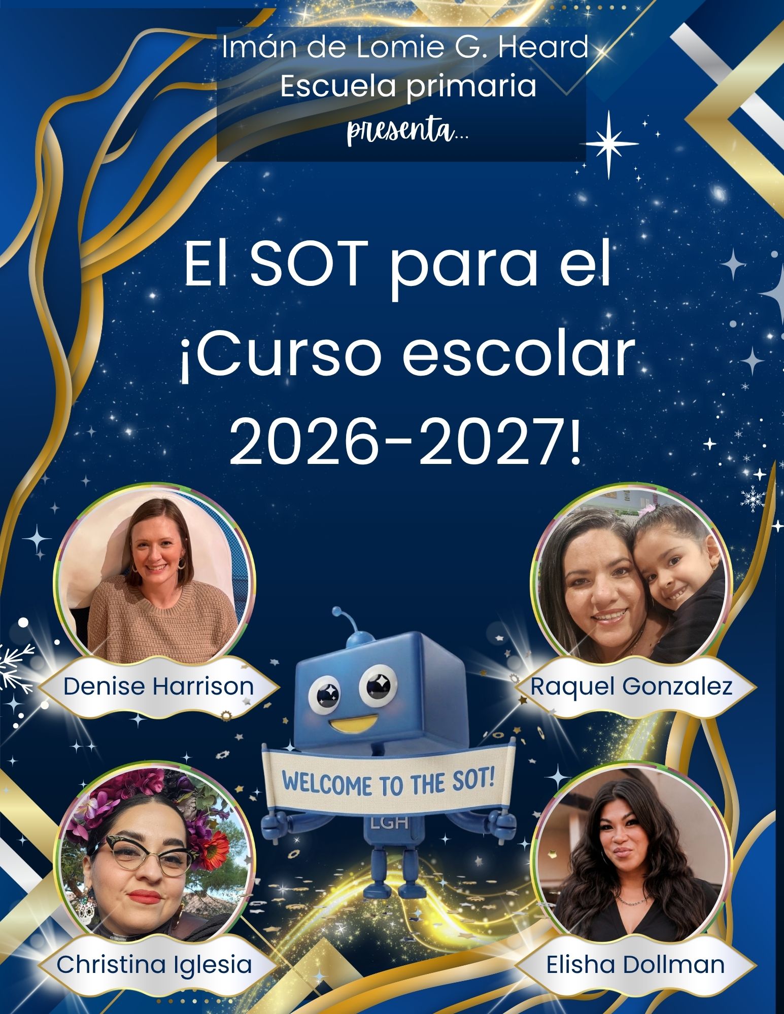 A promotional flyer for the 2026-2027 school year features a blue starry background, a cartoon robot, and portraits of four people: Denise Harrison, Raquel Gonzalez, Christina Iglesia, and Elisha Dollman.