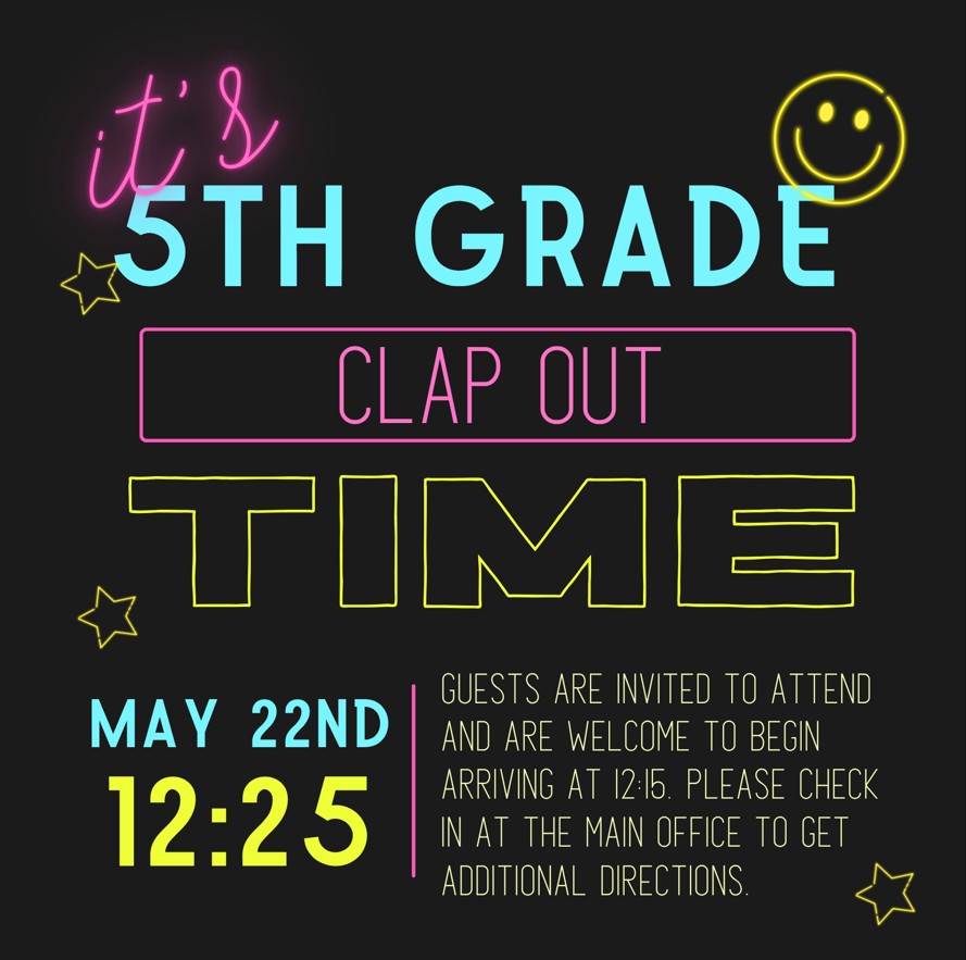 Last Day of School/5th Grade Clap Out Reminder