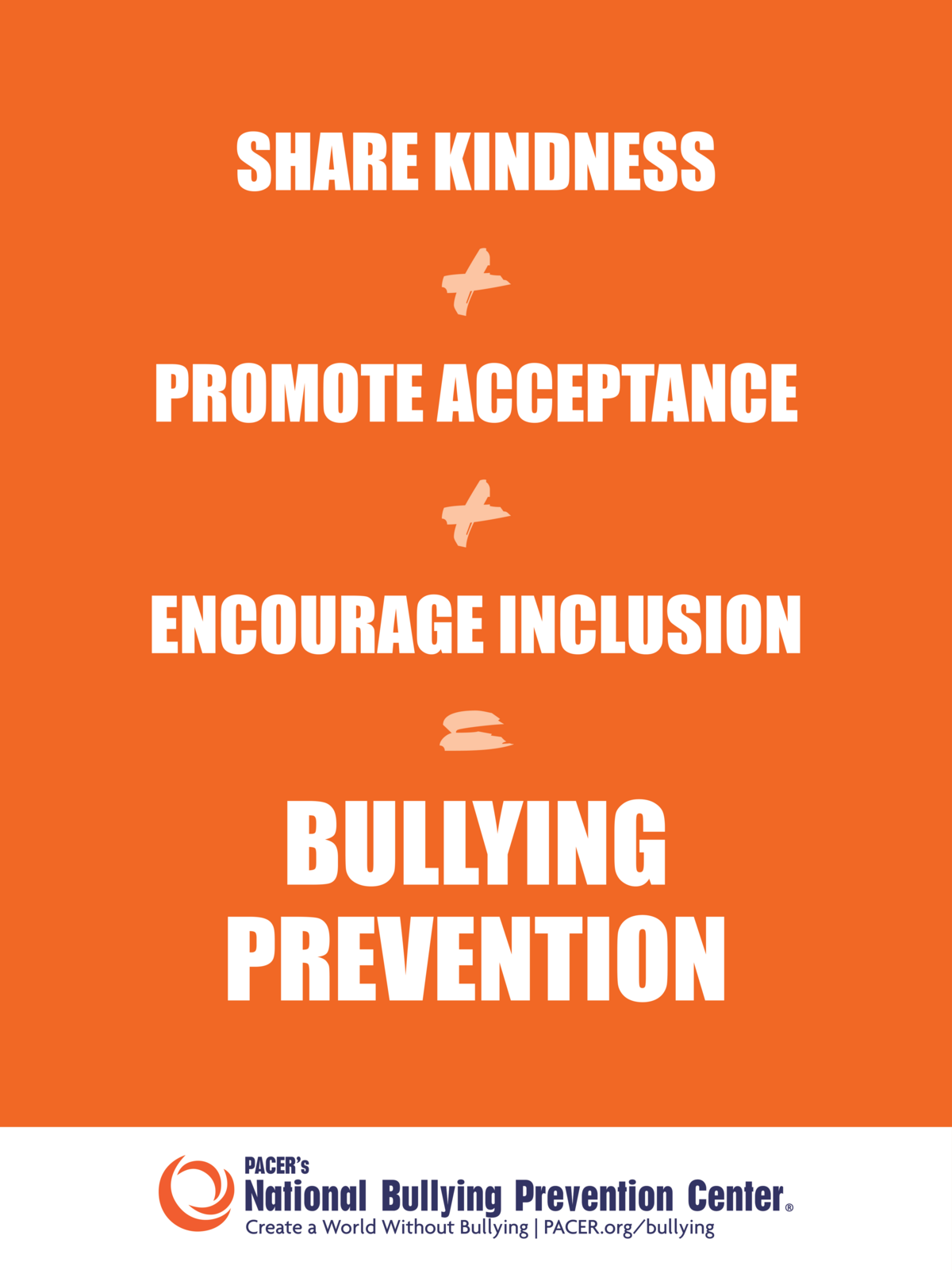 An orange anti-bullying poster featuring white text that reads "SHARE KINDNESS + PROMOTE ACCEPTANCE + ENCOURAGE INCLUSION = BULLYING PREVENTION".