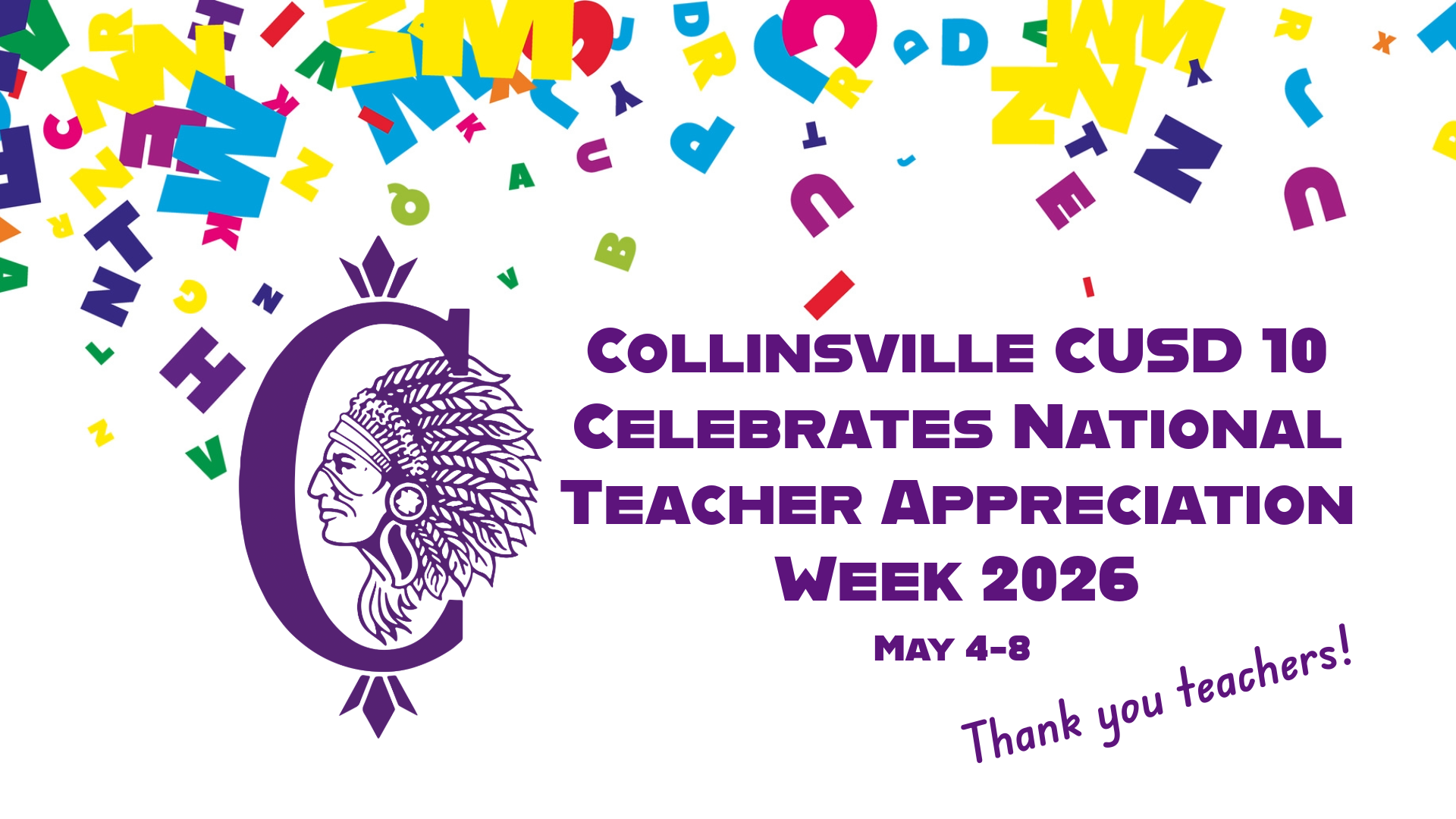 Collinsville CUSD 10 celebrates National Teacher Appreciation Week 2026, May 4-8, with colorful letters and a thank you message.