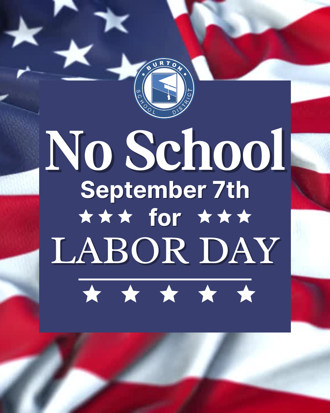No School Monday, Sept. 7th in observance of Labor Day