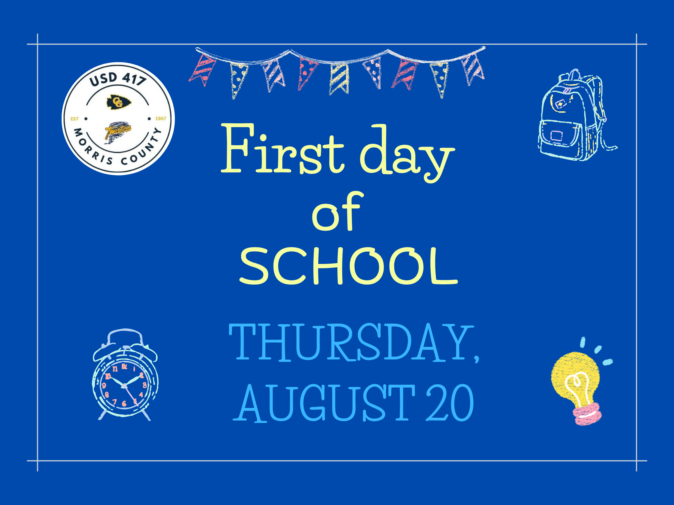 FIRST DAY OF SCHOOL - AUGUST 20th