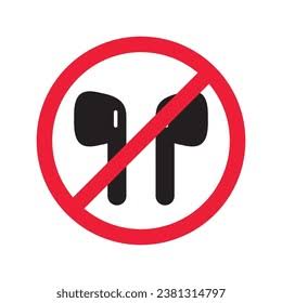 A red prohibition circle with a diagonal line over two black wireless earbuds, indicating no earbuds allowed.