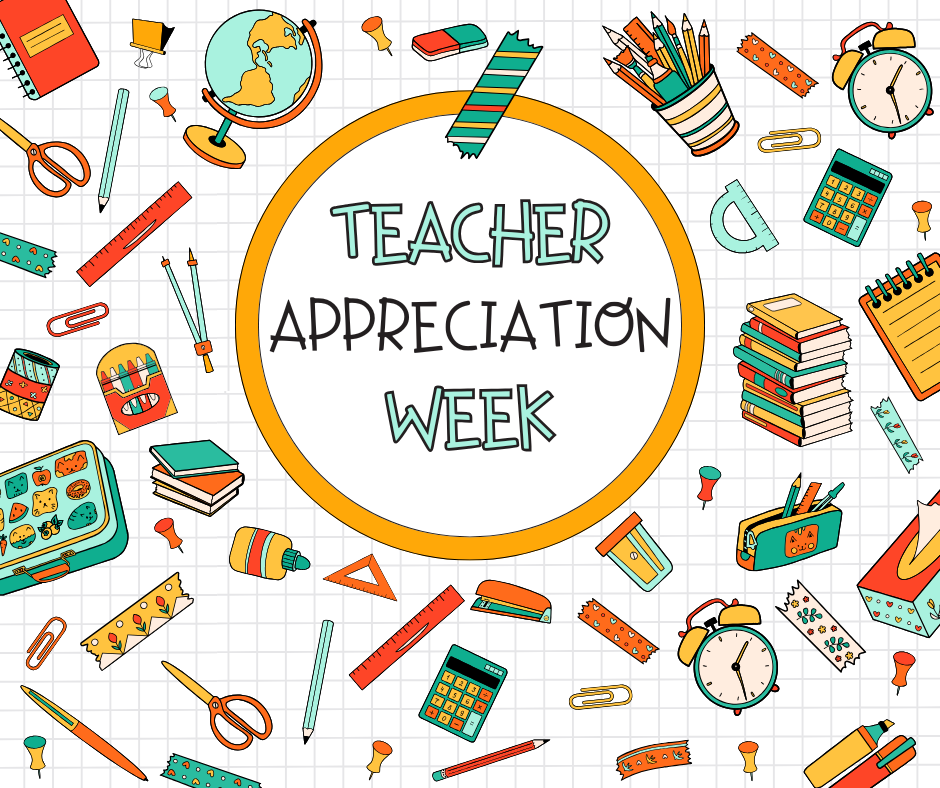 Teacher Appreciation Week (May 4-8)
