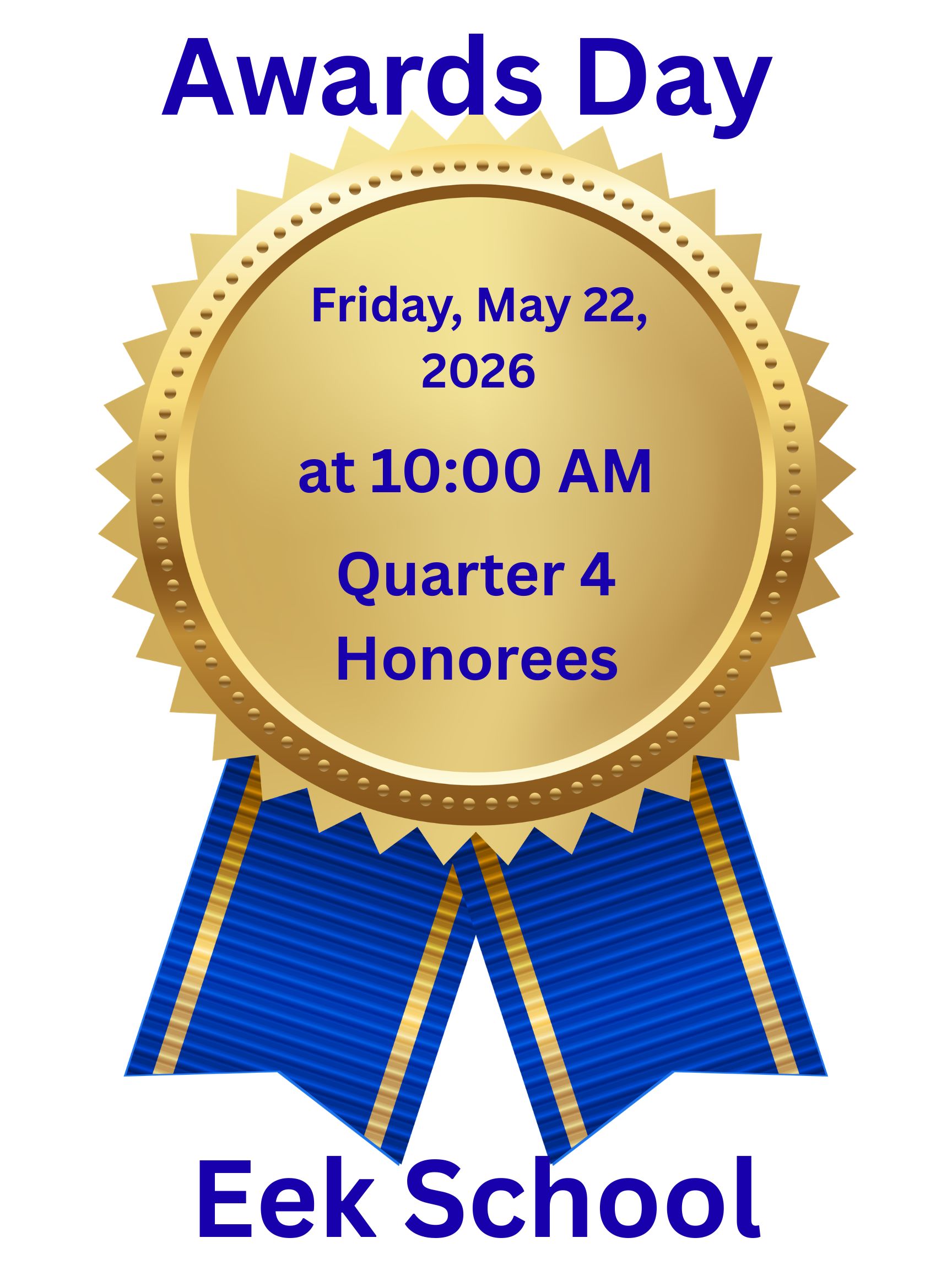 Eek School Quarter 4 Awards Day, Friday, May 22, 2026 at 10 AM