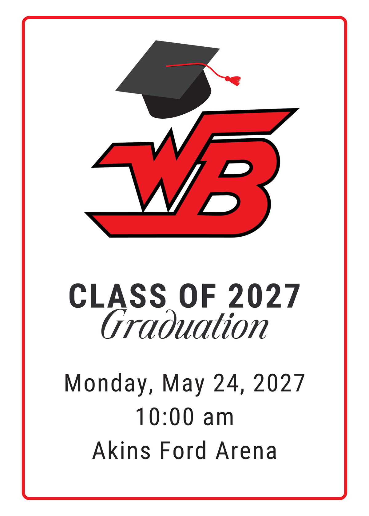 Graduation announcement for Class of 2027 at Akins Ford Arena on Monday, May 24, 2027, at 10:00 am.