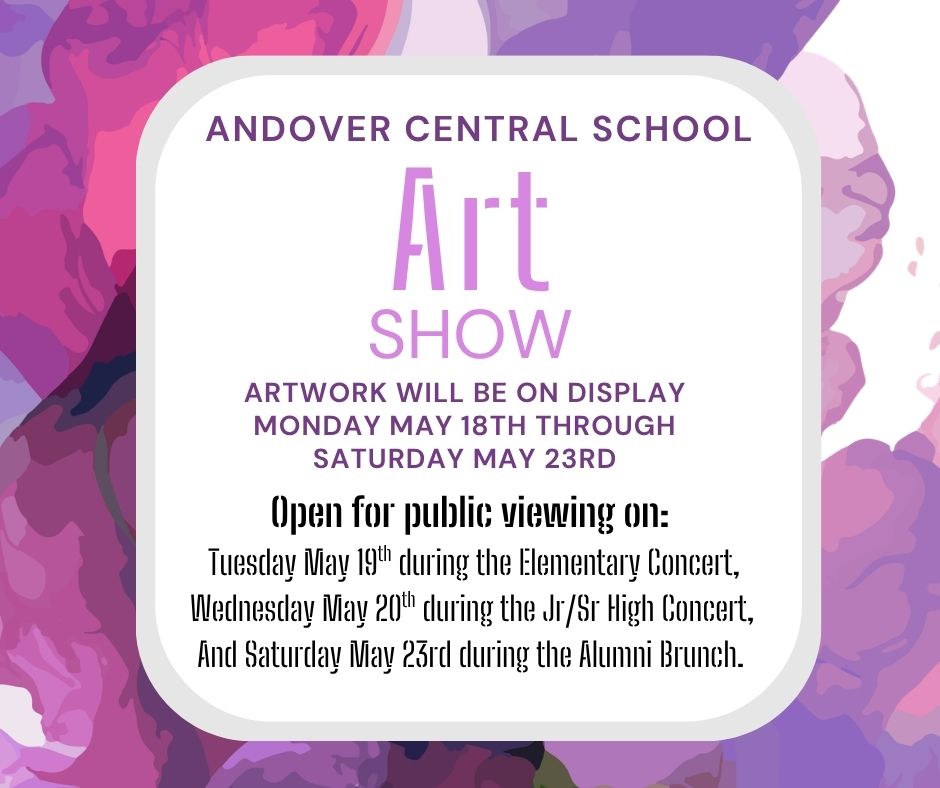 ANDOVER CENTRAL SCHOOL ART SHOW!