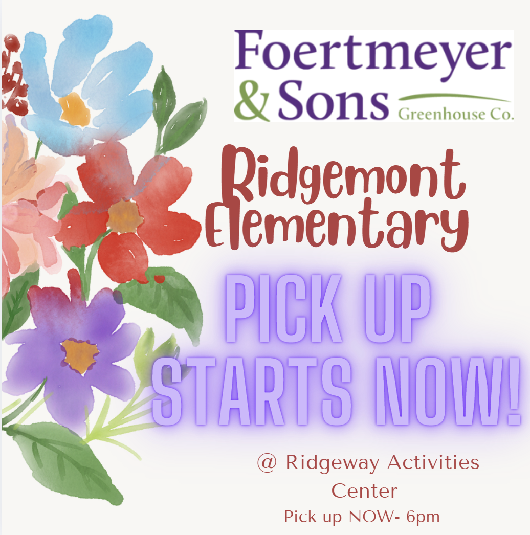 Flowers are READY for PICK UP @ Ridgeway